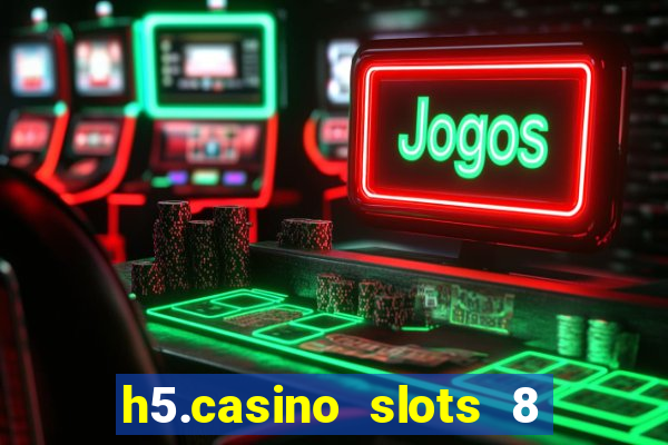 h5.casino slots 8 paga mesmo